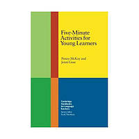 Книга Cambridge University Press Five-Minute Activities Young Learners 170 с (9780521691345) z117-2024