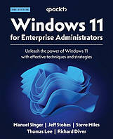 Windows 11 for Enterprise Administrators: Unleash the power of Windows 11 with effective techniques and