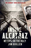 Книга на английском языке Inside Alcatraz: My Time on the Rock