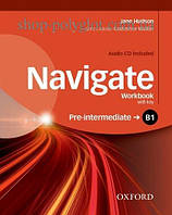 Рабочая тетрадь Navigate Pre-Intermediate Workbook with Audio CD and key