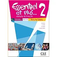 Французька мова. Essentiel et plus... 2 Livre de l'élève avec CD audio