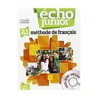 Французька мова. Écho Junior A1 Méthode de Français. Livre de l'élève