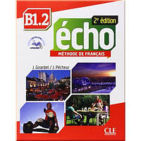 Французька мова. Écho 2e Édition B1.2 Livre de l'élève avec CD