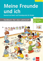 Meine Freunde und ich, Neue Ausgabe Deutsch als Zweit- und Fremdsprache für Kinder Handbuch für die Lehrkraft