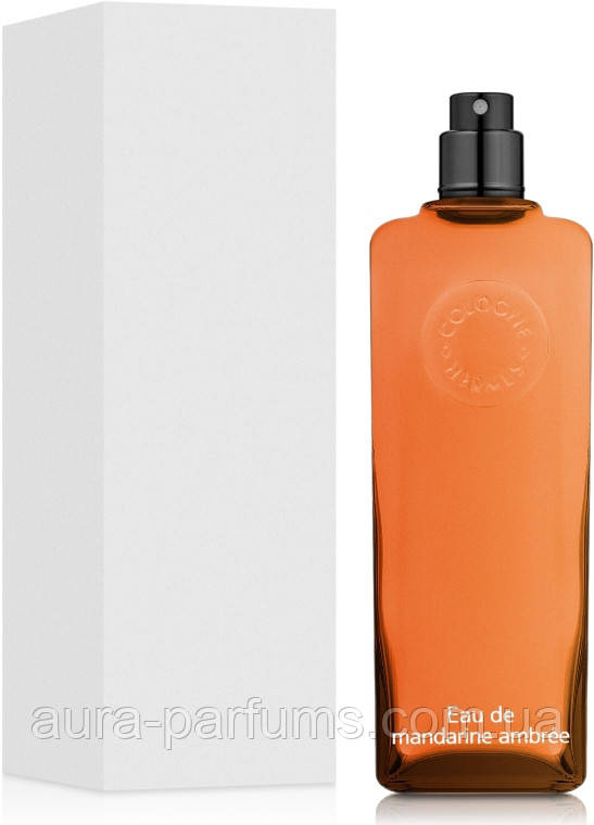 Парфуми унісекс Hermes Eau de Mandarine Ambree Одеколон 100 ml/мл Тестер