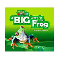 Книга ABC Our World Big Book 2 A Big Lesson for Little Frog 16 с (9781285191713) z116-2024