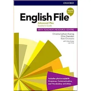 English File Fourth Edition Advanced Plus Teacher's Guide with Teacher's Resource Centre (Книга для вчителя)