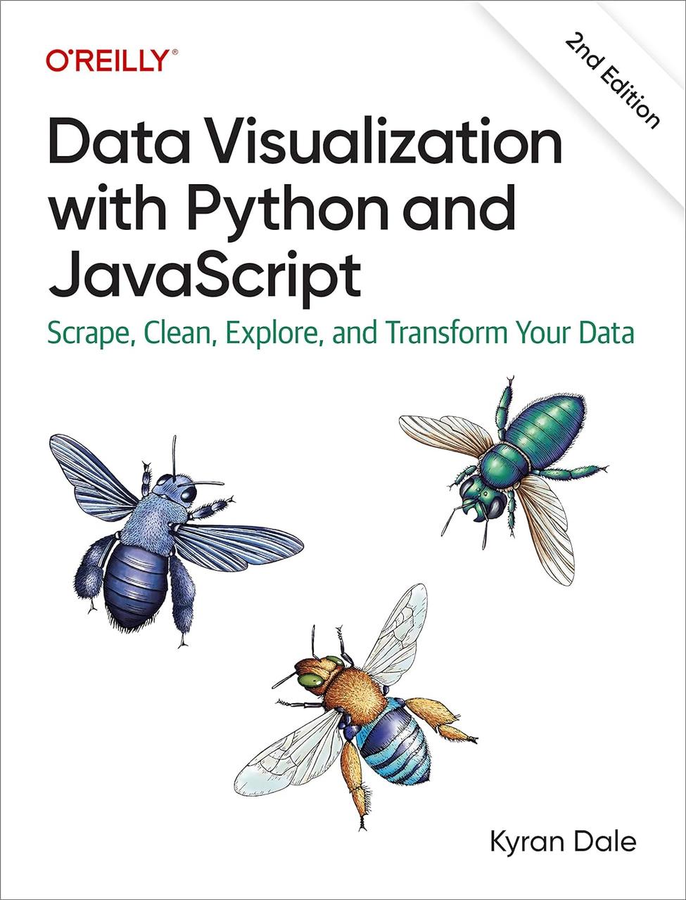 Data Visualization with Python and JavaScript: Scrape, Clean, Explore, and Transform Your Data 2nd Edition,, фото 1