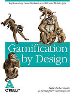 Gamification by Design: Implementing Game Mechanics in Web and Mobile Apps, Gabe Zichermann, Christopher