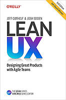 Lean UX: Designing Great Products with Agile Teams 3rd Edition, Jeff Gothelf, Josh Seiden