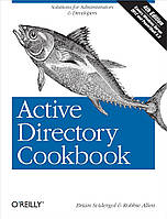 Active Directory Cookbook: Solutions for Administrators & Developers (Cookbooks (O'Reilly)) 4th Edition, Brian