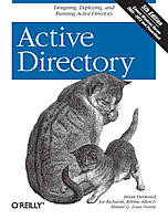 Active Directory: Designing, Deploying, and Running Active Directory 5th Edition, Brian Desmond, Joe Richards,