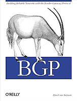 Bgp: Building Reliable Networks With the Border Gateway Protocol, Iljitsch Van Beijnum, Peer Iljitsch Van