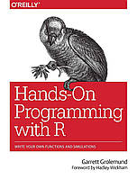 Hands-On Programming with R: Write Your Own Functions and Simulations, Garrett Grolemund, Hadley Wickham