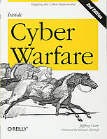 Inside Cyber Warfare: Mapping the Cyber Underworld 2nd Edition, Jeffrey Caruso