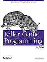 Killer Game Programming In Java, Andrew Davison