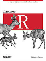 Learning R: A Step-by-Step Function Guide to Data Analysis, Richard Cotton