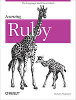 Learning Ruby: The Language that Powers Rails, Michael Fitzgerald