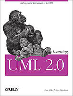 Learning UML 2.0: A Pragmatic Introduction to UML, Russ Miles, Kim Hamilton