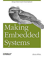 Making Embedded Systems: Design Patterns for Great Software, Elecia White