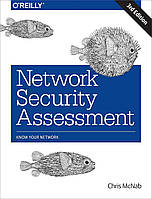 Network Security Assessment: Know Your Network 3rd Edition, Chris McNab