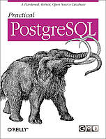 Practical PostgreSQL First Edition, Joshua Drake, John Worsley