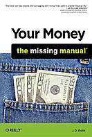 Your Money: The Missing Manual, J. D. Roth