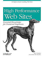 High Performance Web Sites: Essential Knowledge for Front-End Engineers, Steve Souders