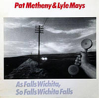 Pat Metheny & Lyle Mays As Falls Wichita, So Falls Wichita Falls (Vinyl)