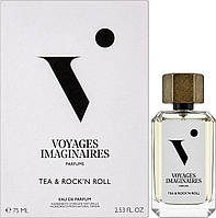 Оригинал Voyages Imaginaires Tea Rock'n Roll 75 ml парфюмированная вода