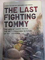 The Last Fighting Tommy by Harry Patch, Richard van Emden