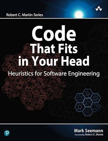 Code That Fits in Your Head : Heuristics for Software Engineering, Mark Seemann