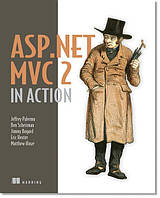 ASP.NET MVC 2 in Action, Jeffrey Palermo, Ben Scheirman, Jimmy Bogard, Eric Hexter, Matthew Hinze, more