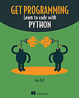 Get Programming: Learn to code with Python, Ana Bell