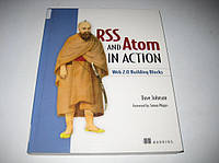 RSS and Atom in Action: Web 2.0 Building Blocks, Dave Johnson