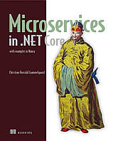 Microservices in .NET Core: with examples in Nancy, Christian Horsdal Gammelgaard