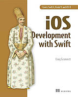 IOS Development with Swift, Craig Grummitt