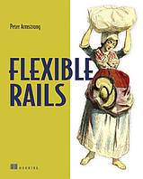 Flexible Rails: Flex 3 on Rails 2, Peter Armstrong