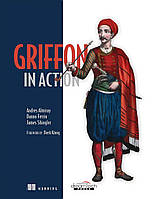 Griffon In Action, Danno Ferrin James Shingler Andres Almiray
