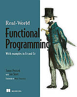 Real-World Functional Programming: With Examples in F# and C#, Tomas Petricek, Jon Skeet