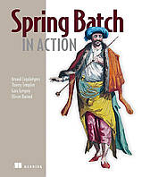 Spring Batch in Action, Arnaud Cogoluegnes, Thierry Templier, Gary Gregory, Olivier Bazoud, more