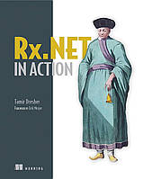 Rx.NET in Action: With examples in C#, Tamir Dresher