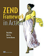 Zend Framework in Action, Rob Allen, Nick Lo, Steven Brown, more