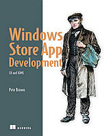 Windows Store App Development: C# and XAML, Pete Brown