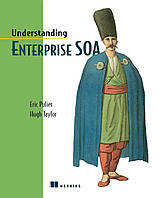 Understanding Enterprise SOA, Eric Pulier, Hugh Taylor