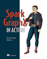 Spark GraphX in Action, Michael Malak, Robin East
