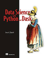 Data Science with Python and Dask, Jesse Daniel