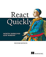 React Quickly, Second Edition 2nd ed. Edition, Morten Barklund, Azat Mardan