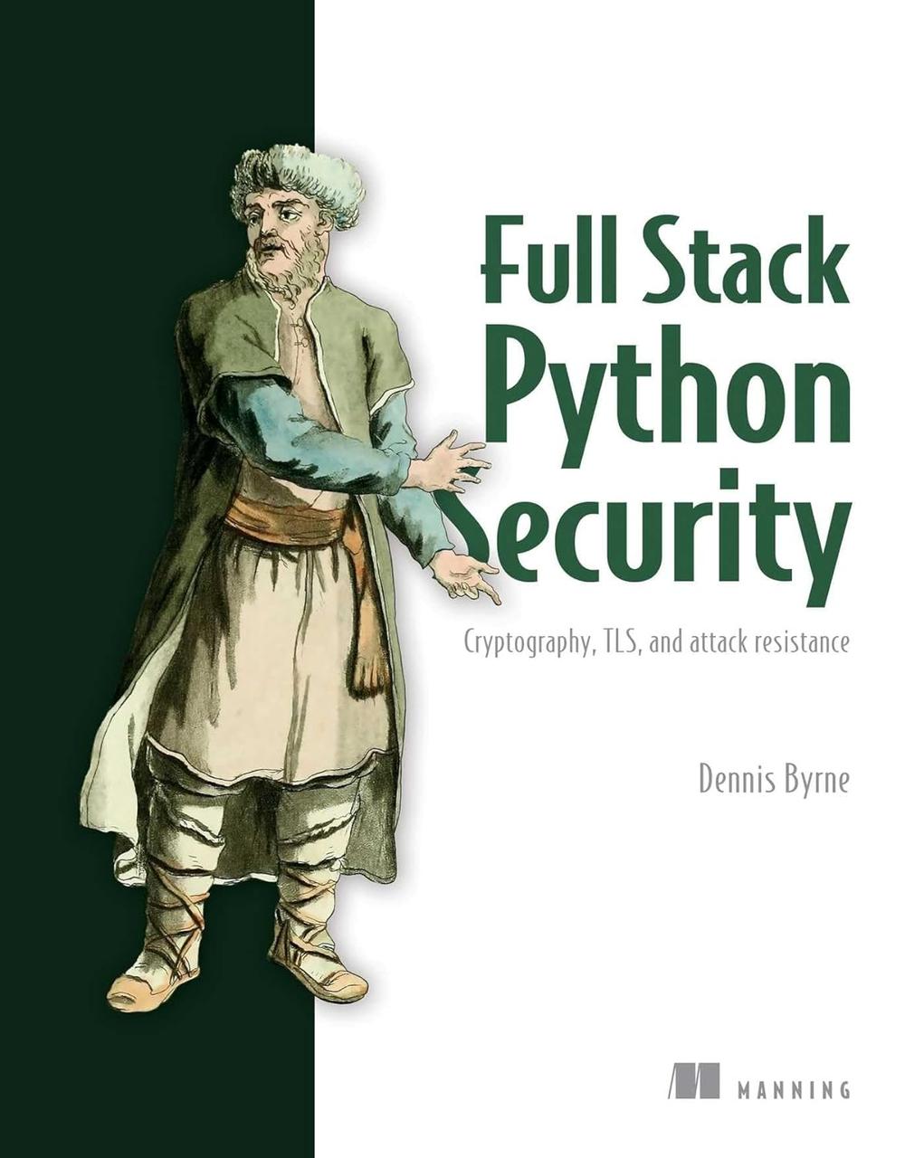 Full Stack Python Security: Cryptography, TLS, and attack resistance, Dennis Byrne, фото 1