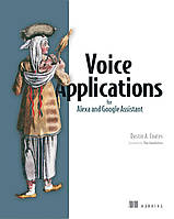 Voice Applications for Alexa and Google Assistant, Dustin A. Coates